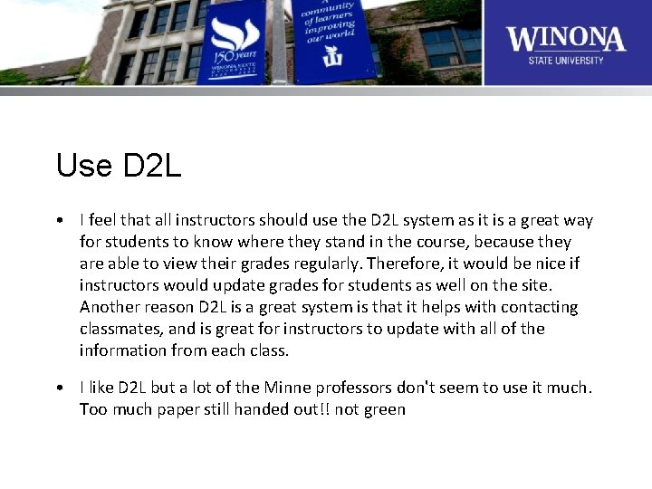 Use D 2 L • I feel that all instructors should use the D