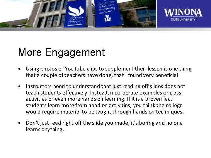 More Engagement • Using photos or You. Tube clips to supplement their lesson is