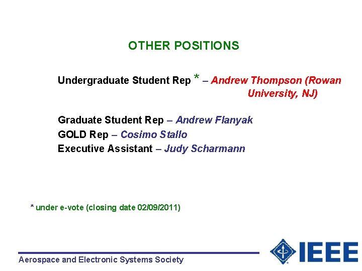 OTHER POSITIONS Undergraduate Student Rep * – Andrew Thompson (Rowan University, NJ) Graduate Student