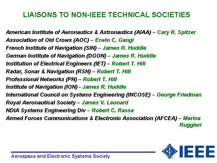 LIAISONS TO NON-IEEE TECHNICAL SOCIETIES American Institute of Aeronautics & Astronautics (AIAA) – Cary