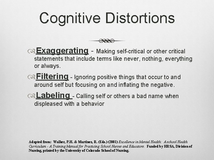 Cognitive Distortions Exaggerating - Making self-critical or other critical statements that include terms like