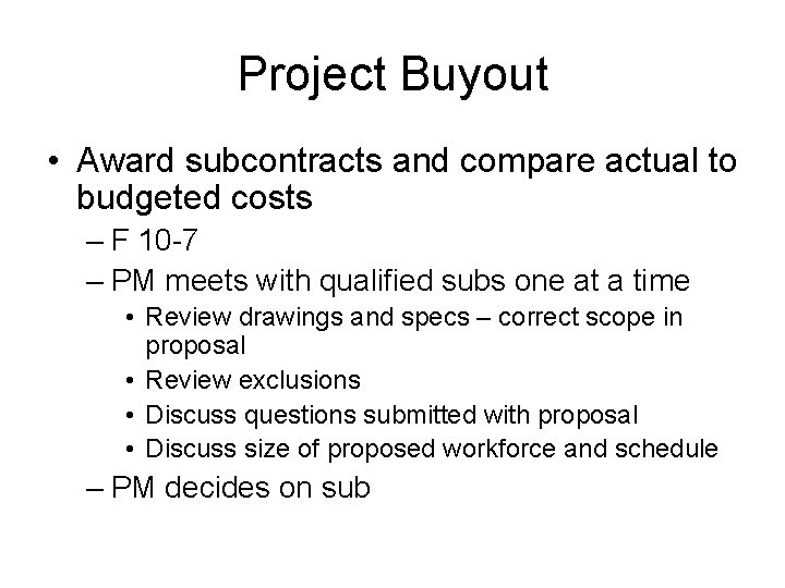 Project Buyout • Award subcontracts and compare actual to budgeted costs – F 10 Project Buyout • Award subcontracts and compare actual to budgeted costs – F 10