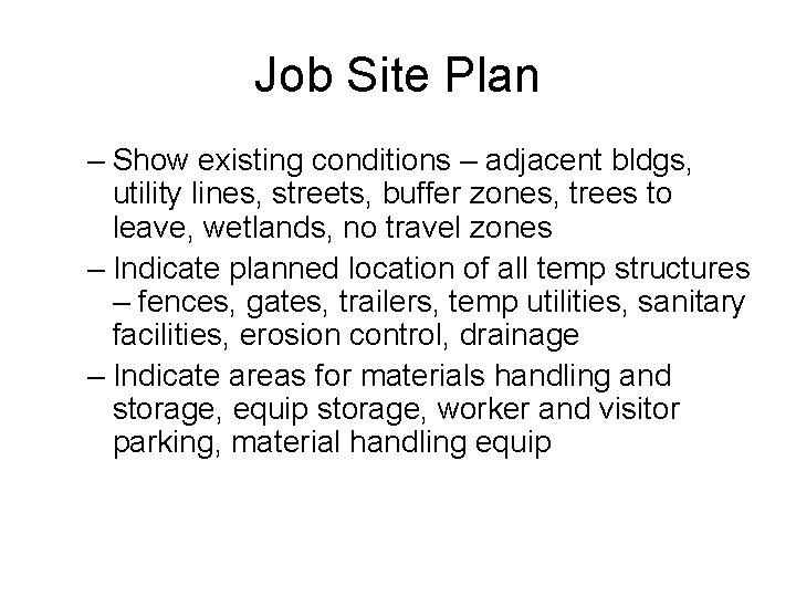 Job Site Plan – Show existing conditions – adjacent bldgs, utility lines, streets, buffer Job Site Plan – Show existing conditions – adjacent bldgs, utility lines, streets, buffer