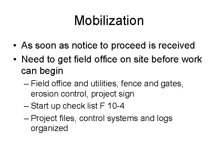 Mobilization • As soon as notice to proceed is received • Need to get Mobilization • As soon as notice to proceed is received • Need to get