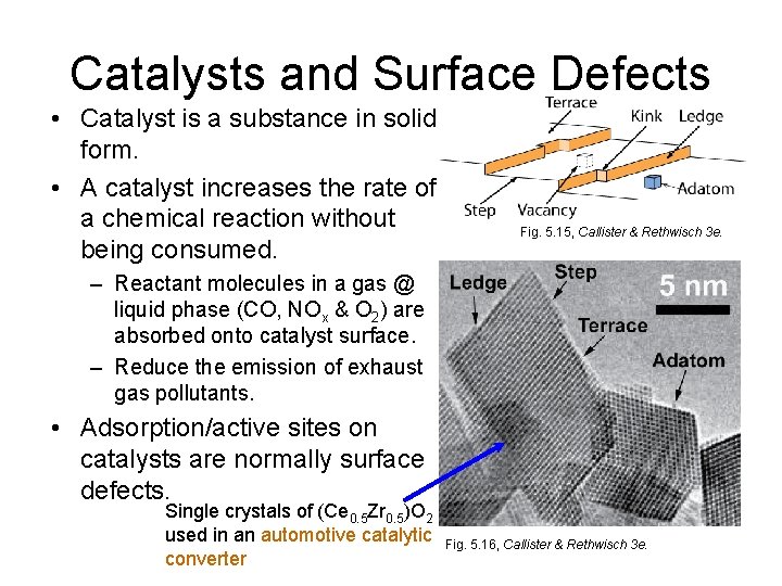 Catalysts and Surface Defects • Catalyst is a substance in solid form. • A