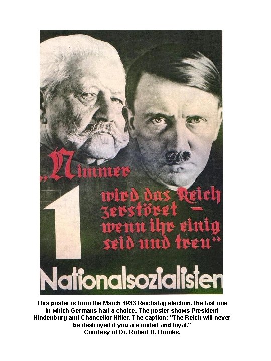 This poster is from the March 1933 Reichstag election, the last one in which