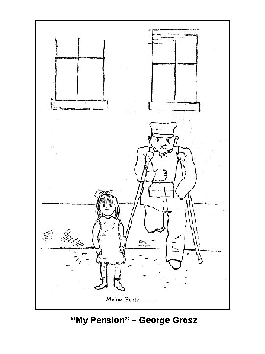 “My Pension” – George Grosz 