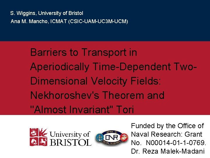 S. Wiggins, University of Bristol Ana M. Mancho, ICMAT (CSIC-UAM-UC 3 M-UCM) Barriers to