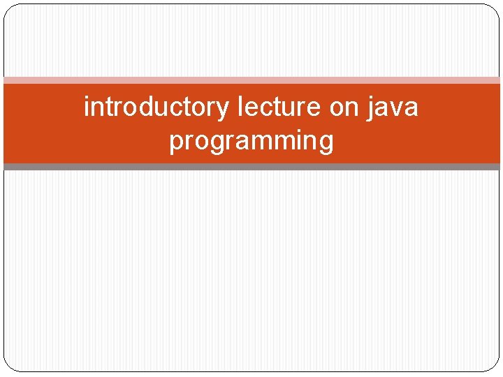 introductory lecture on java programming 