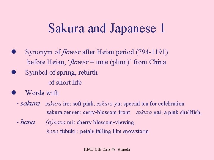 Sakura and Japanese 1 l Synonym of flower after Heian period (794 -1191) 　