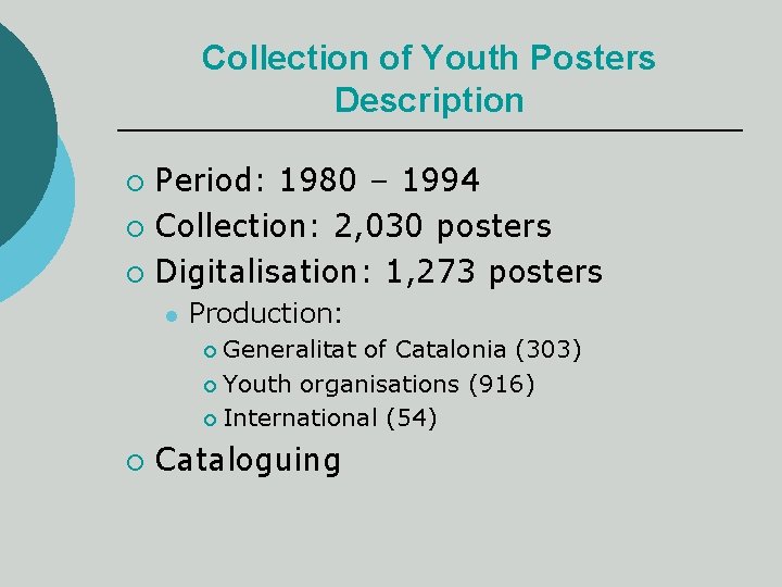 Collection of Youth Posters Description Period: 1980 – 1994 ¡ Collection: 2, 030 posters