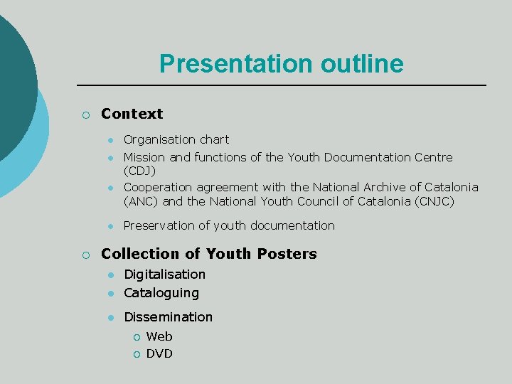 Presentation outline ¡ Context l Organisation chart l Mission and functions of the Youth