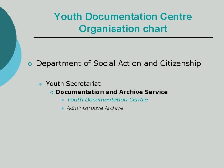 Youth Documentation Centre Organisation chart ¡ Department of Social Action and Citizenship l Youth