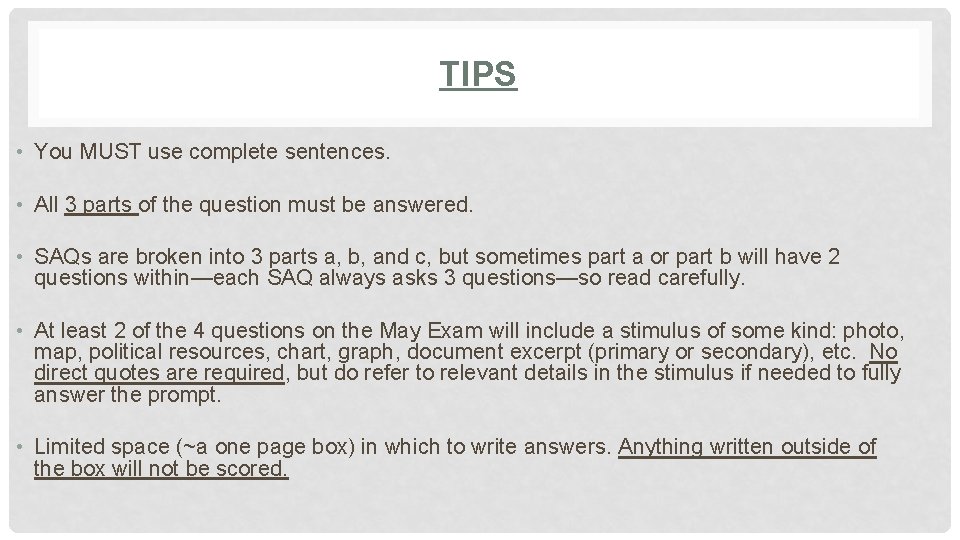 TIPS • You MUST use complete sentences. • All 3 parts of the question