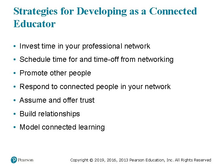 Strategies for Developing as a Connected Educator • Invest time in your professional network