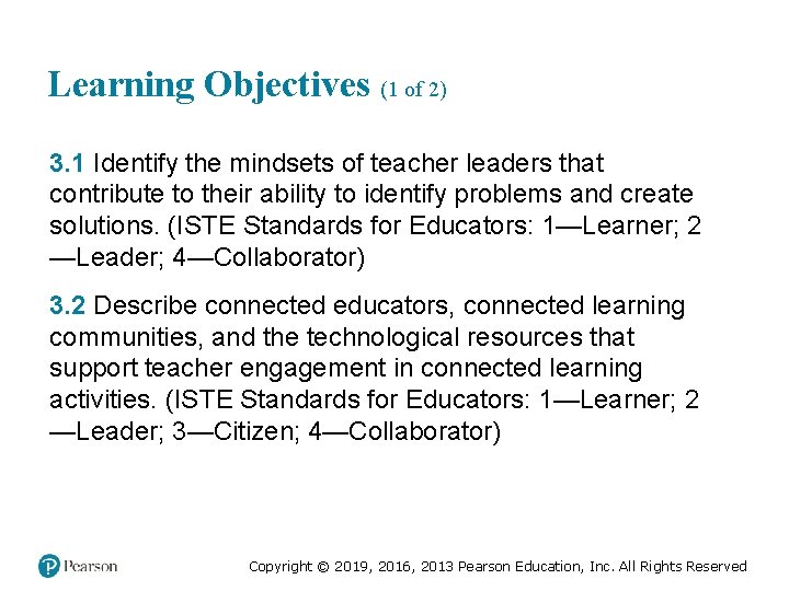 Learning Objectives (1 of 2) 3. 1 Identify the mindsets of teacher leaders that