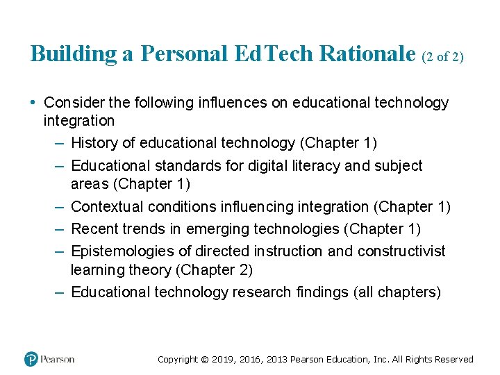 Building a Personal Ed. Tech Rationale (2 of 2) • Consider the following influences