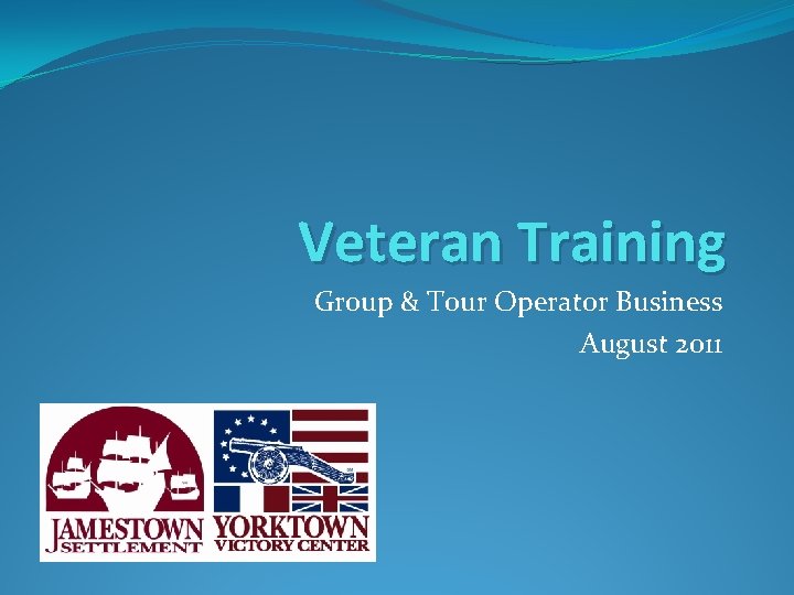 Veteran Training Group & Tour Operator Business August 2011 