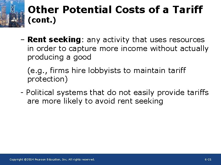 Other Potential Costs of a Tariff (cont. ) – Rent seeking: any activity that