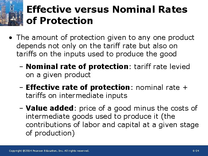Effective versus Nominal Rates of Protection • The amount of protection given to any