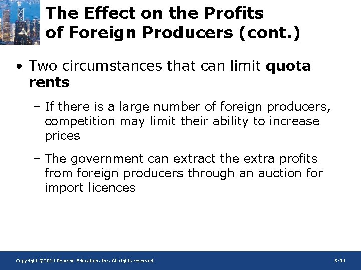 The Effect on the Profits of Foreign Producers (cont. ) • Two circumstances that