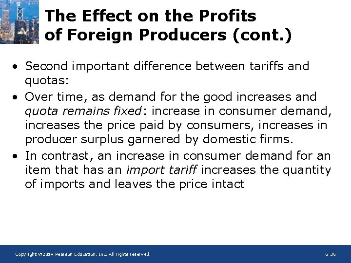 The Effect on the Profits of Foreign Producers (cont. ) • Second important difference