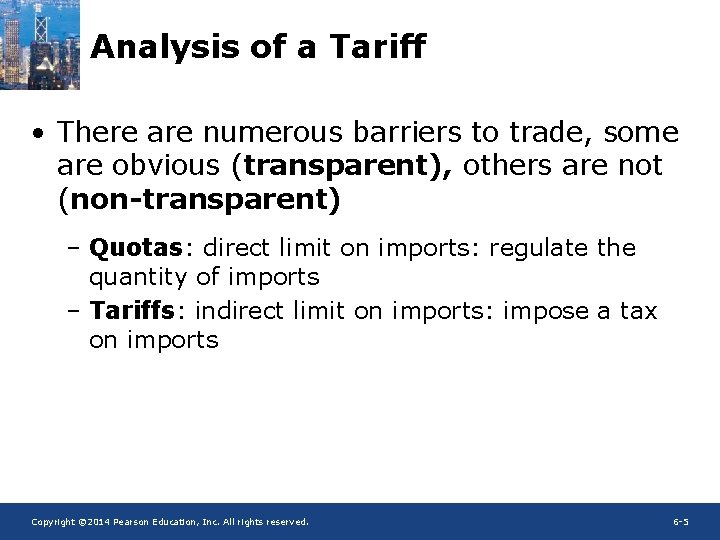 Analysis of a Tariff • There are numerous barriers to trade, some are obvious