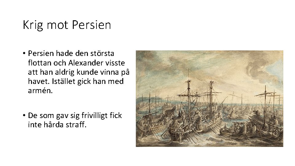 Krig mot Persien • Persien hade den största flottan och Alexander visste att han