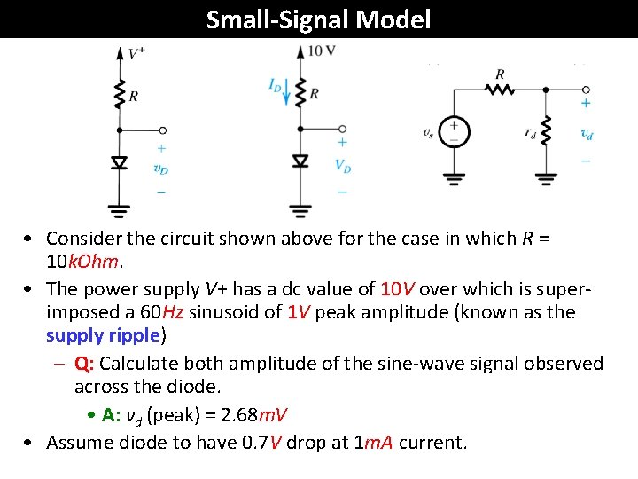 Small-Signal Model • Consider the circuit shown above for the case in which R