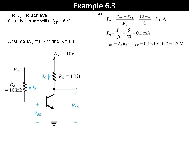 Example 6. 3 Find VBB to achieve, a) active mode with VCE = 5