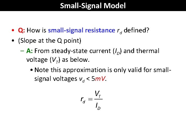 Small-Signal Model • Q: How is small-signal resistance rd defined? • (Slope at the