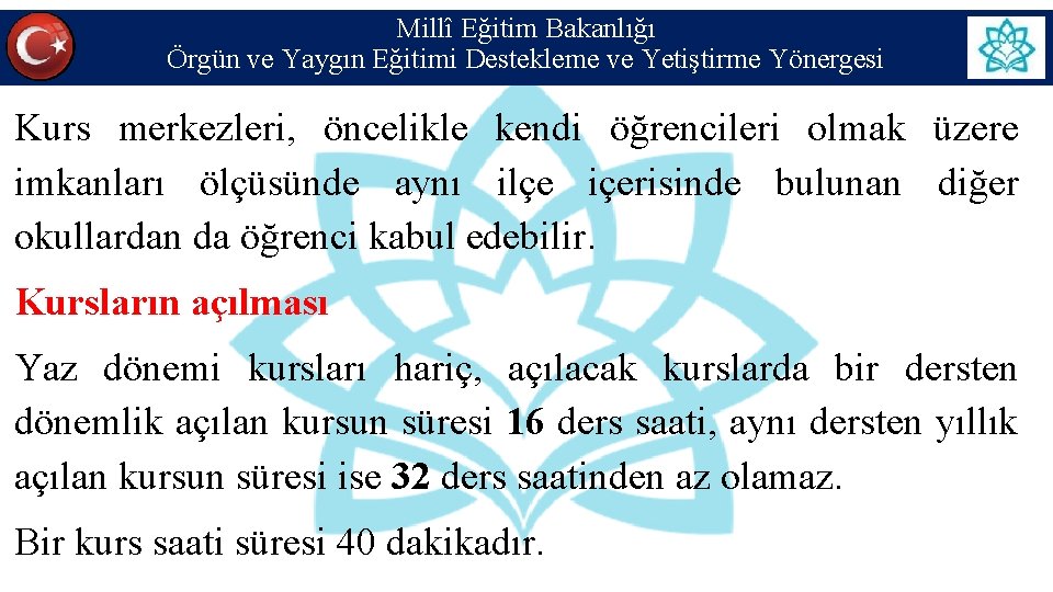 Millî Eğitim Bakanlığı Örgün ve Yaygın Eğitimi Destekleme ve Yetiştirme Yönergesi Kurs merkezleri, öncelikle Millî Eğitim Bakanlığı Örgün ve Yaygın Eğitimi Destekleme ve Yetiştirme Yönergesi Kurs merkezleri, öncelikle