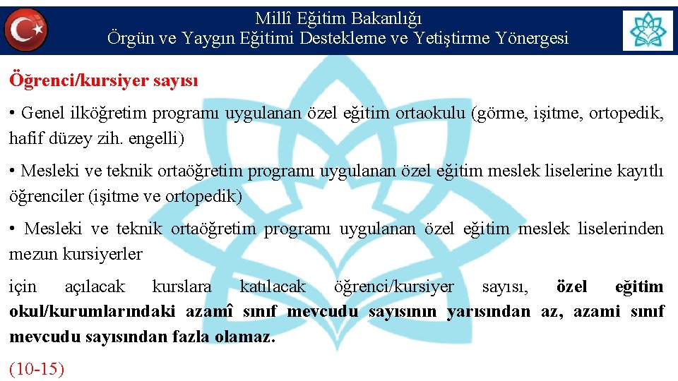 Millî Eğitim Bakanlığı Örgün ve Yaygın Eğitimi Destekleme ve Yetiştirme Yönergesi Öğrenci/kursiyer sayısı • Millî Eğitim Bakanlığı Örgün ve Yaygın Eğitimi Destekleme ve Yetiştirme Yönergesi Öğrenci/kursiyer sayısı •