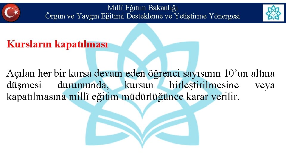 Millî Eğitim Bakanlığı Örgün ve Yaygın Eğitimi Destekleme ve Yetiştirme Yönergesi Kursların kapatılması Açılan Millî Eğitim Bakanlığı Örgün ve Yaygın Eğitimi Destekleme ve Yetiştirme Yönergesi Kursların kapatılması Açılan