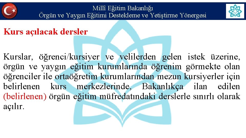 Millî Eğitim Bakanlığı Örgün ve Yaygın Eğitimi Destekleme ve Yetiştirme Yönergesi Kurs açılacak dersler Millî Eğitim Bakanlığı Örgün ve Yaygın Eğitimi Destekleme ve Yetiştirme Yönergesi Kurs açılacak dersler