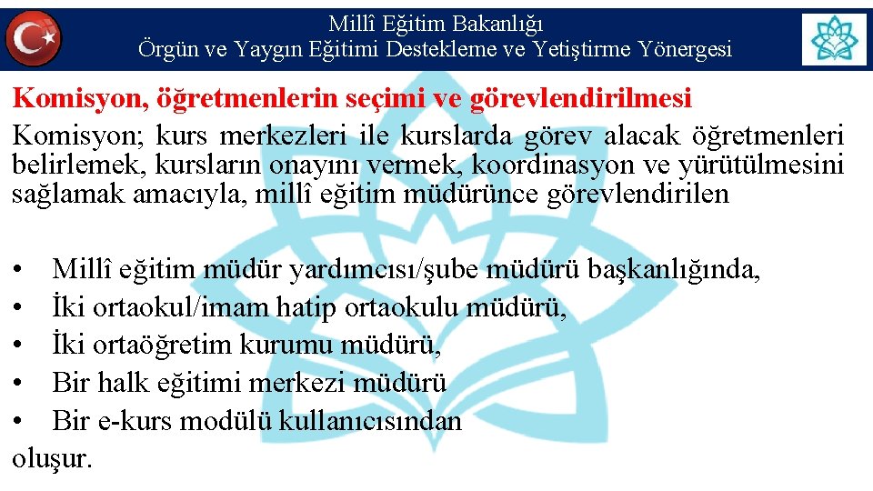 Millî Eğitim Bakanlığı Örgün ve Yaygın Eğitimi Destekleme ve Yetiştirme Yönergesi Komisyon, öğretmenlerin seçimi Millî Eğitim Bakanlığı Örgün ve Yaygın Eğitimi Destekleme ve Yetiştirme Yönergesi Komisyon, öğretmenlerin seçimi