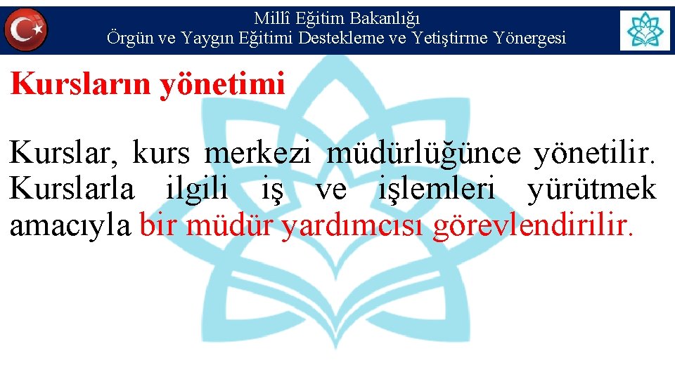 Millî Eğitim Bakanlığı Örgün ve Yaygın Eğitimi Destekleme ve Yetiştirme Yönergesi Kursların yönetimi Kurslar, Millî Eğitim Bakanlığı Örgün ve Yaygın Eğitimi Destekleme ve Yetiştirme Yönergesi Kursların yönetimi Kurslar,