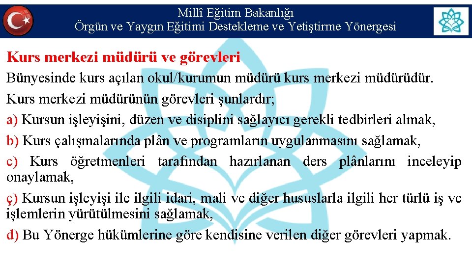 Millî Eğitim Bakanlığı Örgün ve Yaygın Eğitimi Destekleme ve Yetiştirme Yönergesi Kurs merkezi müdürü Millî Eğitim Bakanlığı Örgün ve Yaygın Eğitimi Destekleme ve Yetiştirme Yönergesi Kurs merkezi müdürü