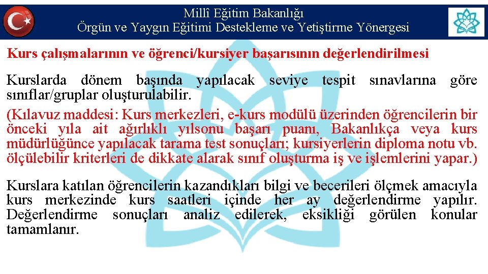 Millî Eğitim Bakanlığı Örgün ve Yaygın Eğitimi Destekleme ve Yetiştirme Yönergesi Kurs çalışmalarının ve Millî Eğitim Bakanlığı Örgün ve Yaygın Eğitimi Destekleme ve Yetiştirme Yönergesi Kurs çalışmalarının ve