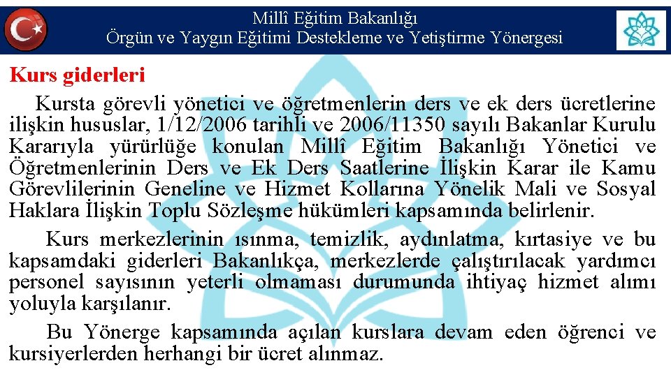 Millî Eğitim Bakanlığı Örgün ve Yaygın Eğitimi Destekleme ve Yetiştirme Yönergesi Kurs giderleri Kursta Millî Eğitim Bakanlığı Örgün ve Yaygın Eğitimi Destekleme ve Yetiştirme Yönergesi Kurs giderleri Kursta