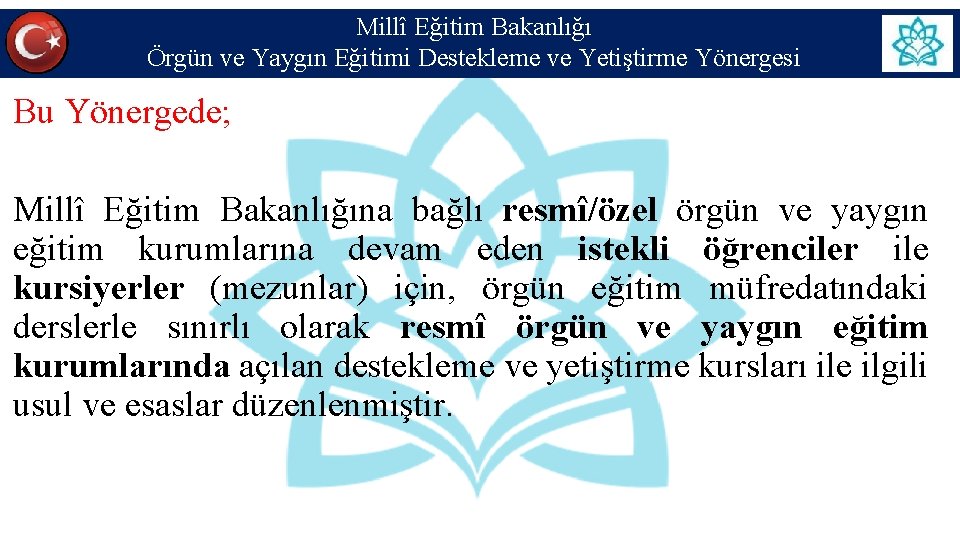 Millî Eğitim Bakanlığı Örgün ve Yaygın Eğitimi Destekleme ve Yetiştirme Yönergesi Bu Yönergede; Millî Millî Eğitim Bakanlığı Örgün ve Yaygın Eğitimi Destekleme ve Yetiştirme Yönergesi Bu Yönergede; Millî
