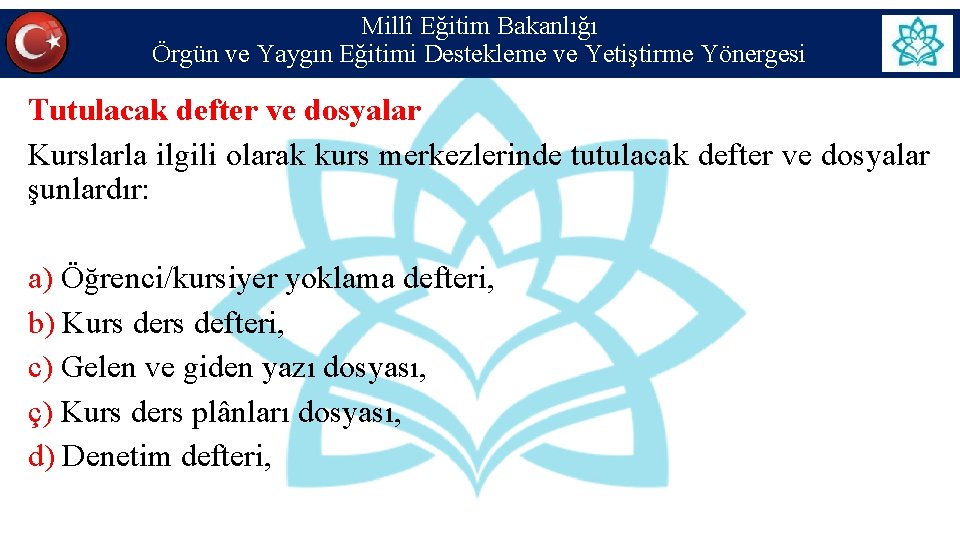 Millî Eğitim Bakanlığı Örgün ve Yaygın Eğitimi Destekleme ve Yetiştirme Yönergesi Tutulacak defter ve Millî Eğitim Bakanlığı Örgün ve Yaygın Eğitimi Destekleme ve Yetiştirme Yönergesi Tutulacak defter ve