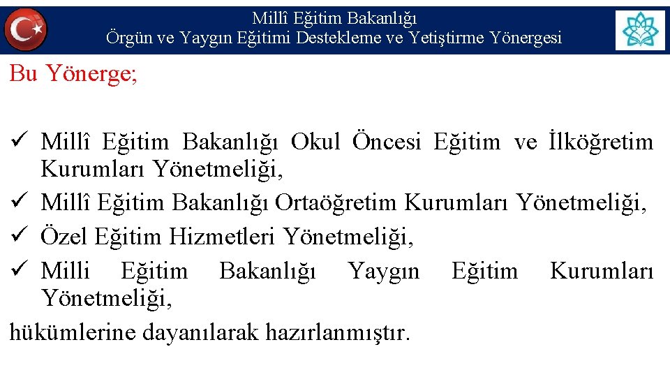 Millî Eğitim Bakanlığı Örgün ve Yaygın Eğitimi Destekleme ve Yetiştirme Yönergesi Bu Yönerge; ü Millî Eğitim Bakanlığı Örgün ve Yaygın Eğitimi Destekleme ve Yetiştirme Yönergesi Bu Yönerge; ü