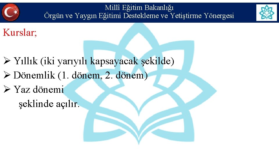 Millî Eğitim Bakanlığı Örgün ve Yaygın Eğitimi Destekleme ve Yetiştirme Yönergesi Kurslar; Ø Yıllık Millî Eğitim Bakanlığı Örgün ve Yaygın Eğitimi Destekleme ve Yetiştirme Yönergesi Kurslar; Ø Yıllık