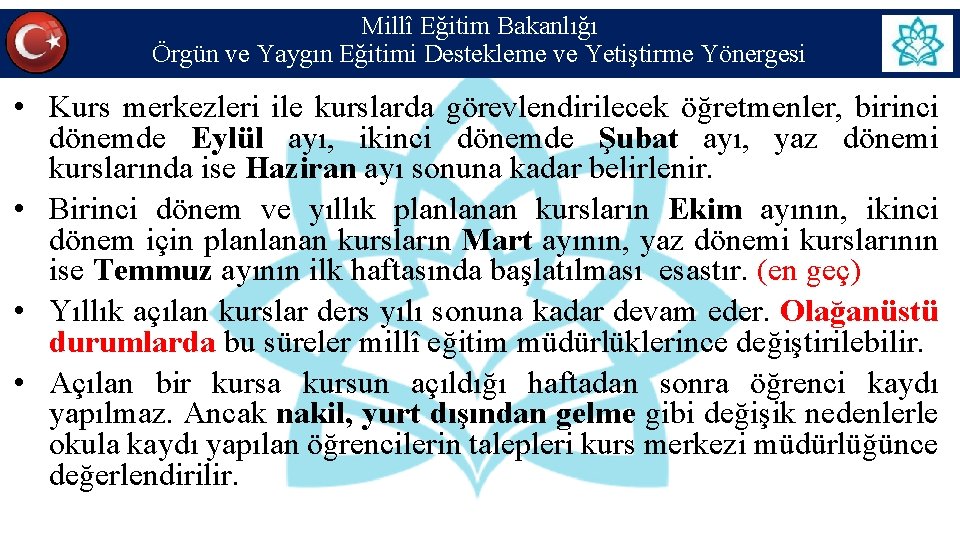 Millî Eğitim Bakanlığı Örgün ve Yaygın Eğitimi Destekleme ve Yetiştirme Yönergesi • Kurs merkezleri Millî Eğitim Bakanlığı Örgün ve Yaygın Eğitimi Destekleme ve Yetiştirme Yönergesi • Kurs merkezleri
