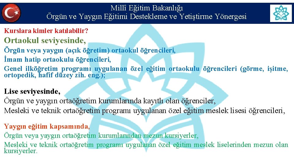 Millî Eğitim Bakanlığı Örgün ve Yaygın Eğitimi Destekleme ve Yetiştirme Yönergesi Kurslara kimler katılabilir? Millî Eğitim Bakanlığı Örgün ve Yaygın Eğitimi Destekleme ve Yetiştirme Yönergesi Kurslara kimler katılabilir?