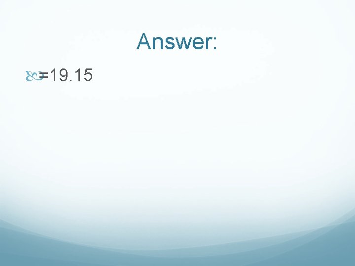 Answer: =19. 15 