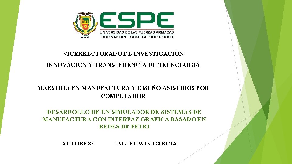 VICERRECTORADO DE INVESTIGACIÓN INNOVACION Y TRANSFERENCIA DE TECNOLOGIA MAESTRIA EN MANUFACTURA Y DISEÑO ASISTIDOS