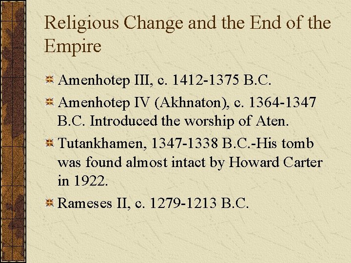 Religious Change and the End of the Empire Amenhotep III, c. 1412 -1375 B.