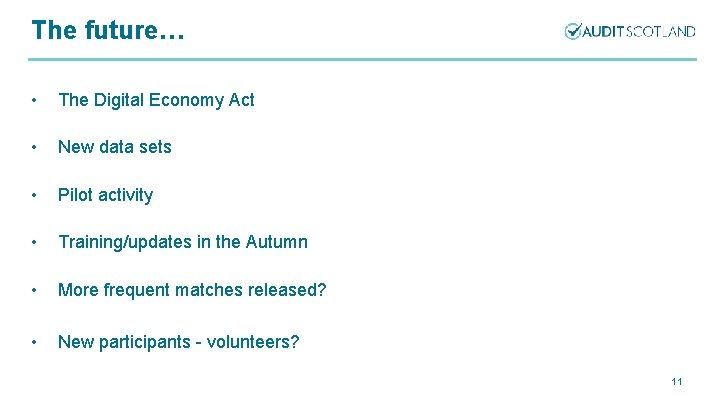 The future… • The Digital Economy Act • New data sets • Pilot activity